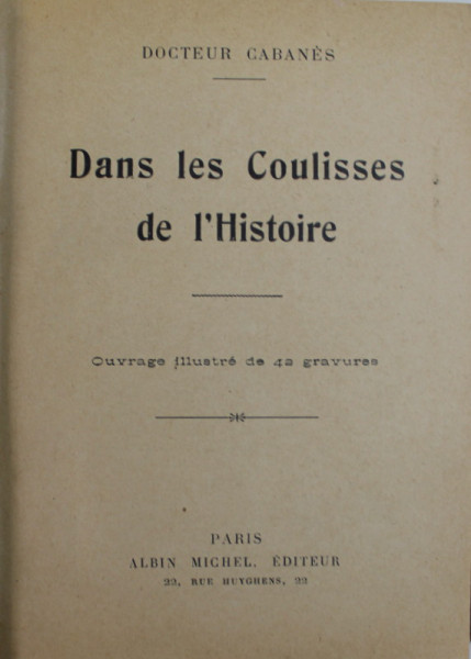 DANS LES COULISSES DE L 'HISTOIRE par DOCTEUR CABANES , 1929