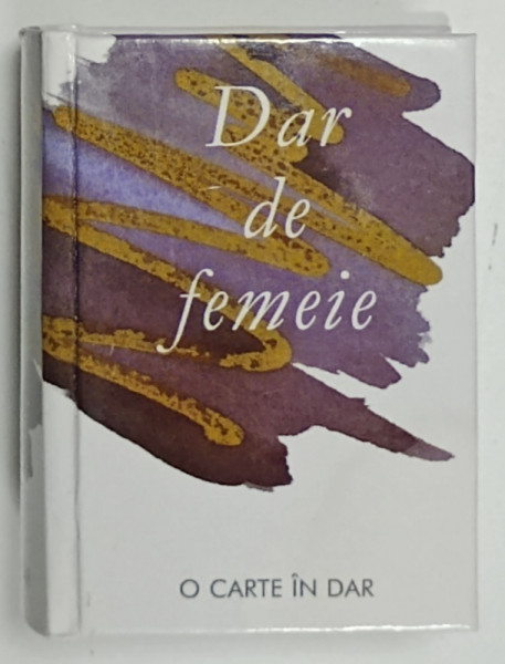 DAR DE FEMEIE , COLECTIA ' O CARTE IN DAR ' HELEN EXLEY , 2009 , CARTE DE FORMAT MIC