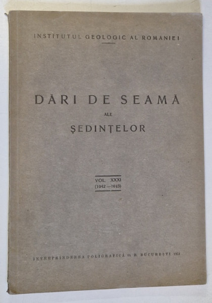 DARI DE SEAMA ALE SEDINTELOR , VOLUMUL XXXI , 1942 - 1943 , 1951