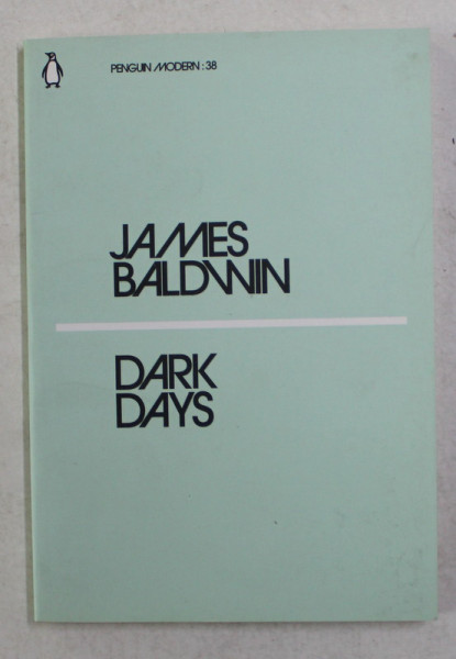 DARK DAYS by JAMES BALDWIN , 2018, PREZINTA SUBLINEIRI CU PIXUL *
