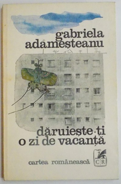 DARUIESTE-TI O ZI DE VACANTA de GABRIELA ADAMESTEANU , 1979