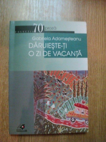 DARUIESTE - TI O ZI DE VACANTA ED. a II a de gabriela adamesteanu