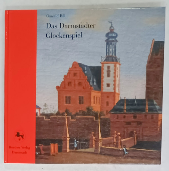 DAS DARMSTADER GLOCKENSPIEL  (  CANTECUL CLOPOTELOR DI10N DARMSTADT , ISTORIE SI PREZENT ) von OSWALD BILL  , ALBUM  CU  TEXT IN LIMBA  GERMANA , 1994
