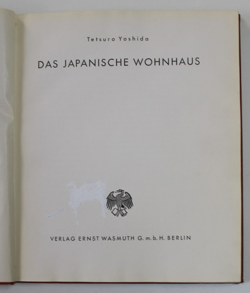 DAS JAPANISCHE WOHNHAUS - LOCUINTA  JAPONEZA -  von TETSURO YOSHIDA , 1935