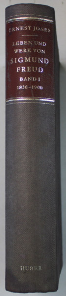 DAS LEBEN UND WERK VON SIGMUND FREUD ( OPERA SI VIATA LUI SIGMUND FREUD ) von ERNEST JONES , VOLUMUL I , 1960 , TEXT IN LIMBA GERMANA