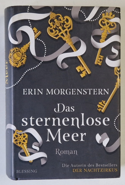 DAS STERNENLOSE MEER ( MAREA FARA STELE  ) von ERIN MORGENSTERN , roman , TEXT IN LIMBA GERMANA , 2020