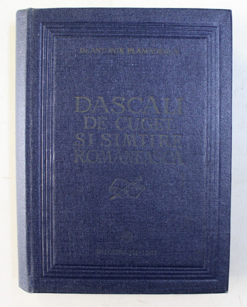 DASCALI CU CUGET SI SIMTIRE ROMANEASCA de ANTONIE PLAMADEALA , 1981