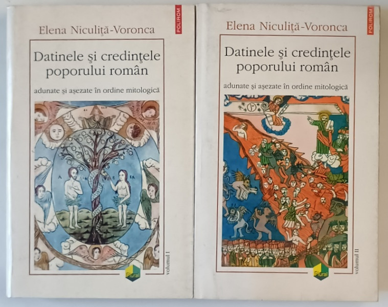 DATINELE SI CREDINTELE POPORULUI ROMAN ADUNATE SI ASEZATE IN ORDINE MITOLOGICA de ELENA NICULITA-VORONCA, 2 VOLUME  1998