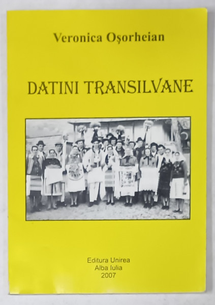 DATINI  TRANSILVANE de VERONICA OSORHEIAN , 2007