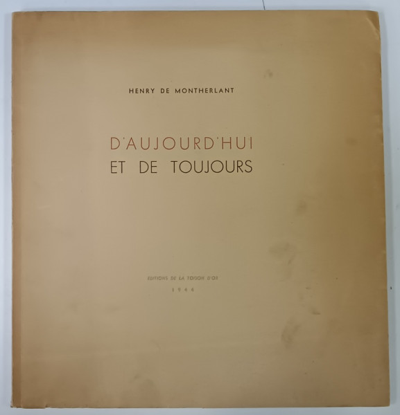 D'AUJOURD ' HUI ET DE TOUJOURS par HENRY de MONTHERLANT , illustrations de MADELEINE BARBEDOR , 1944 ,  EXEMPLAR NUMEROTAT *