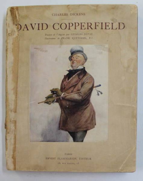 DAVID COPPERFIELD par CHARLES DICKENS , illustrations par FRANK REYNOLDS , EDITIE DE INCEPUT DE SECOL XX , PREZINTA PETE , HALOURI DE APA SI URME DE UZURA , COTORUL CU DEFECTE