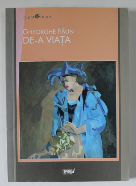 DE - A VIATA de GHEORGHE PAUN , ilustratii de CUCU URECHE , VERSURI , 2009