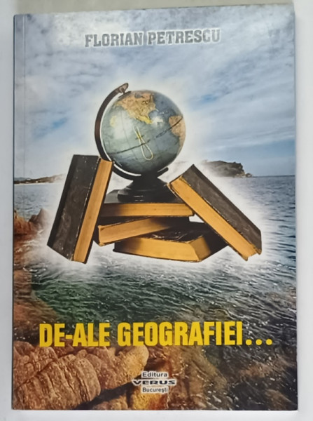DE - ALE GEOGRAFIEI ... de FLORIAN PETRESCU , 2008