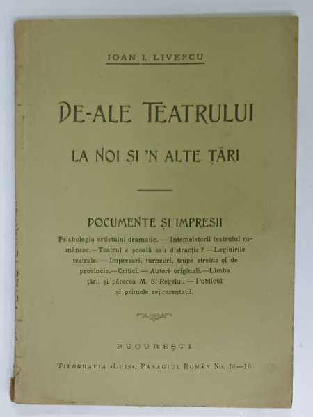 DE - ALE TEATRULUI LA NOI SI ' N ALTE TARI de IOAN I. LIVESCU , 1904
