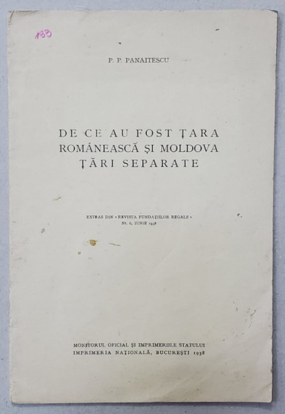 DE CE AU FOST TARA ROMANEASCA SI MOLDOVA TARI SEPARATE de P.P. PANAITESCU , 1938 , DEDICATIE *