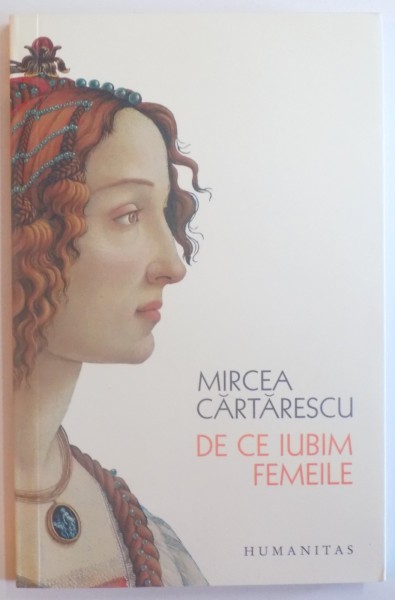 DE CE IUBIM FEMEILE de MIRCEA CARTARESCU , 2015