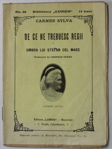 DE CE NE TREBUIESC  REGII - UMBRA LUI STEFAN CEL MARE de CARMEN SYLVA , BIBLIOTECA ' LUMEN ' NR. 66 , 1910