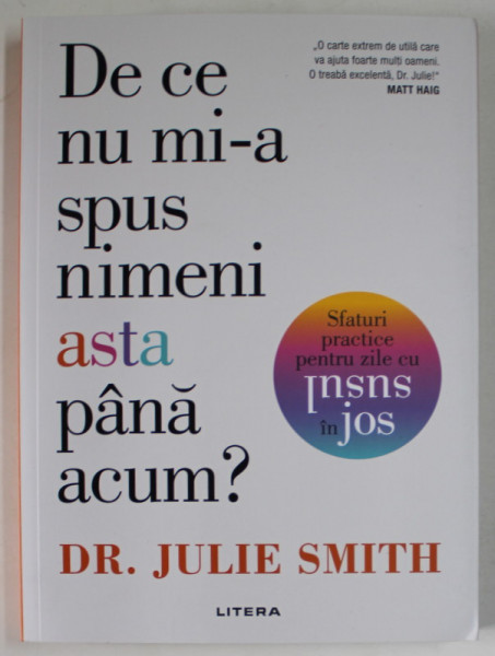 DE CE NU MI - A SPUS NIMENI ASTA PANA ACUM , SFATURI PRACTICE PENTRU ZILE CU SUSUL IN JOS de JULIE SMITH , 2022