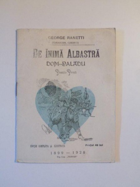 DE INIMA ALBASTRA DOM - PALADU  , POEZII - PROZA de GEORGE RANETTI, CONTINE DEDICATIA AUTORULUI , BUCURESTI 1928