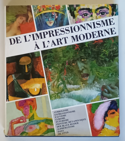 DE L ' IMPRESSIONNISME A L ' ART MODERNE  par JEAN CLAY , 1975