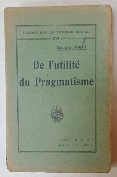 DE L 'UTILITE DU PRAGMATISME par GEORGES SOREL , 1921