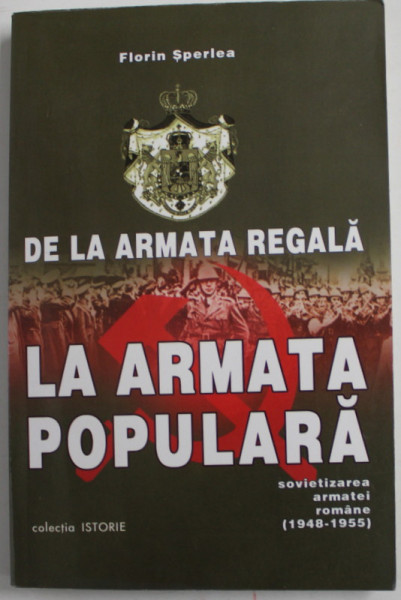 DE LA ARMATA REGALA LA ARMATA POPULARA de FLORIN SPERLEA , 2003