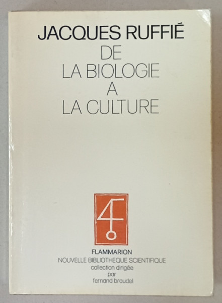 DE LA BIOLOGIE A LA CULTURE par JACQUES RUFFIE , 1976