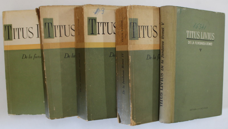 DE LA FUNDAREA ROMEI , VOLUMELE I - V de  TITUS LIVIUS , 1983 *EDITIE BROSATA