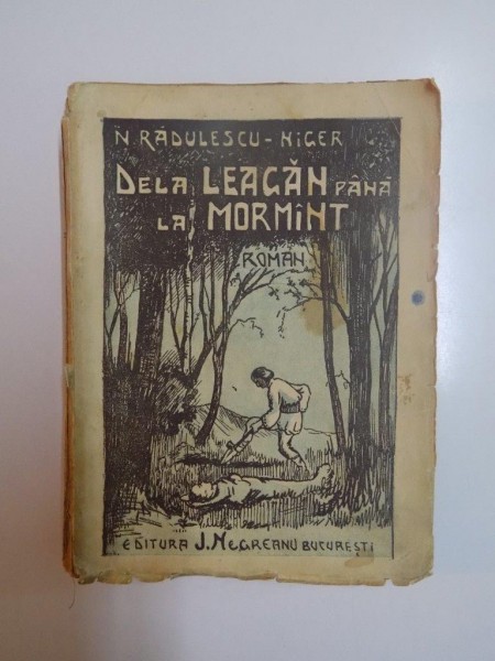 DE LA LEAGAN PANA LA MORMANT. ROMAN de N. RADULESCU - NIGER  1925