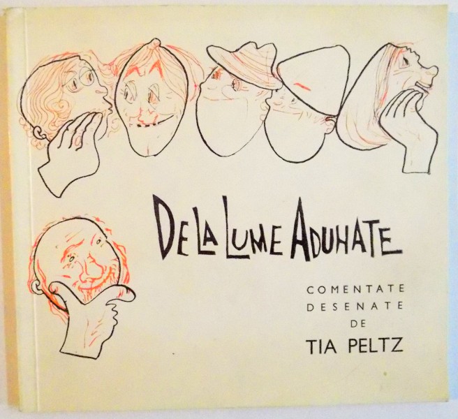 DE LA LUME ADUNATE , COMENTATE DESENATE DE TIA PELTZ , 1973 , DEDICATIE*