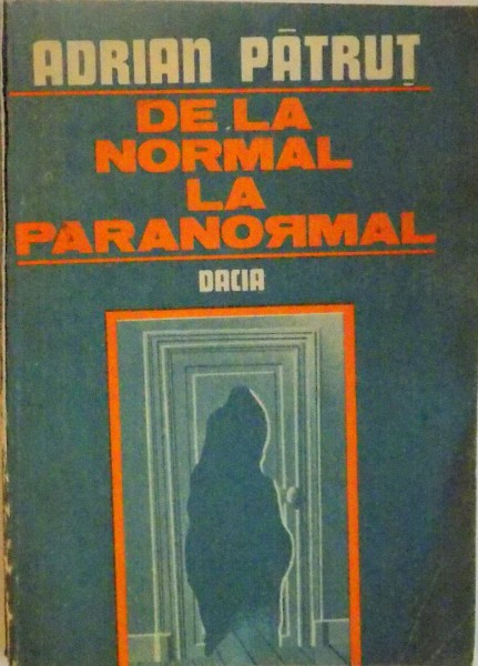 DE LA NORMAL LA PARANORMAL de ADRIAN PATRUT, 1991