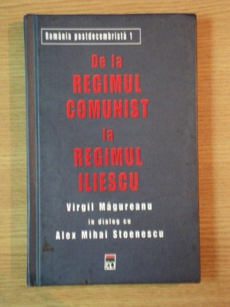 DE LA REGIMUL COMUNIST LA REGIMUL ILIESCU - VIRGIL MAGUREANU IN DIALOG CU ALEX MIHAI STOENESCU