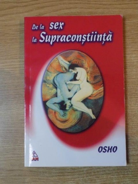 DE LA SEX LA SUPRACONSTIINTA de OSHO