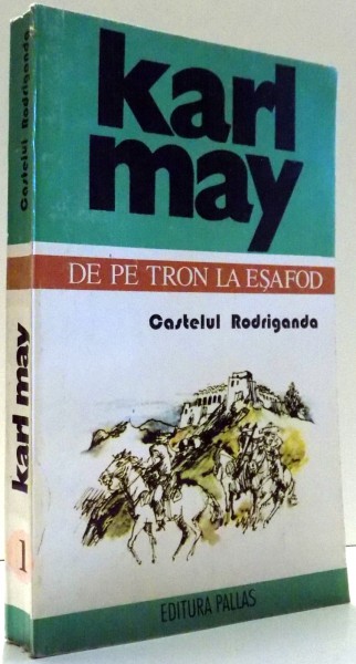 DE PE TRON LA ESAFOD, CASTELUL RODRIGANDA de KARL MAY, VOL I , 1994 , DEFECT  SPATE