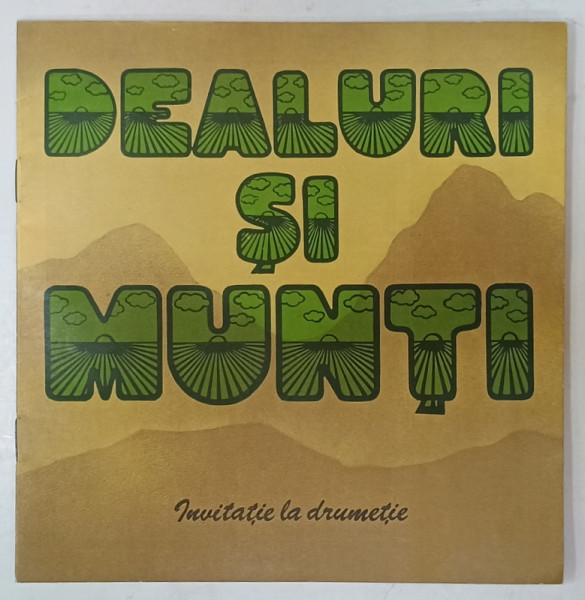 DEALURI SI MUNTI , INVITATIE LA DRUMETIE , ANII '80