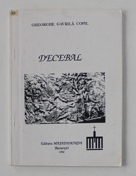 DECEBAL de GHEORGHE GAVRILA COPIL , ROMAN - ESEU , 1996