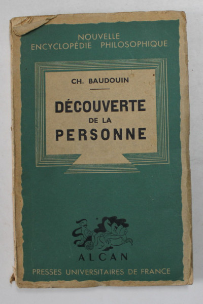 DECOUVERTE DE LA PERSONNE par CH. BAUDOUIN , 1940 , PREZINTA PETE SI HALOURI DE APA