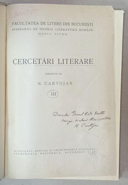 DEDICATIA LUI N. CARTOJAN CATRE GENERAL RADU ROSETTI PE CARTEA  ' CERCETARI LITERARE ' , VOLUMUL III , 1939