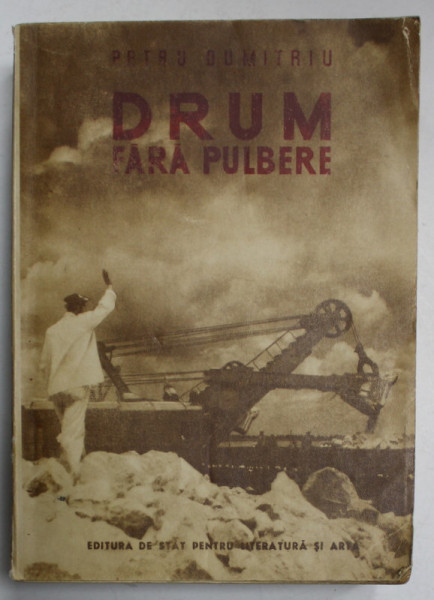 DEDICATIA LUI PETRU DUMITRIU PE VOLUMUL SAU ' DRUM FARA PULBERE ' , 1951