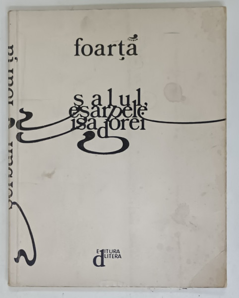 DEDICATIA LUI SERBAN FOARTA PE VOLUMUL ' SALUL ' ESARPELE ISADOREI ' , 1978  DEDICATIE *