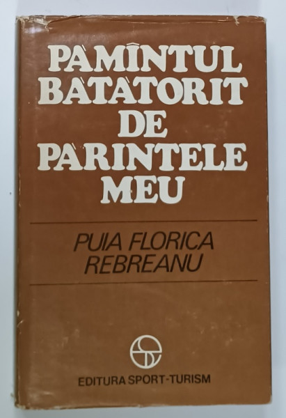 DEDICATIA PUIEI FLORICA REBREANU  ( FIICA LUI LIVIU REBREANU )  pe volumul sau '  PAMANTUL BATATORIT DE PARINTELE MEU - FILE DE JURNAL  '  , 1980