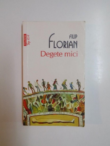 DEGETE MICI de FILIP FLORIAN , 2011