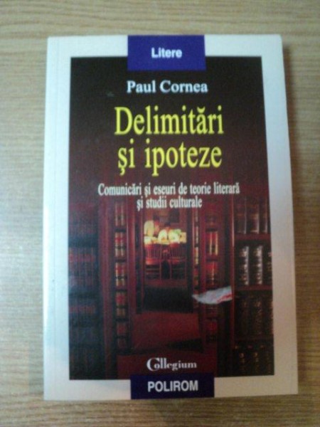 DELIMITARI SI IPOTEZE de PAUL CORNEA , 2008