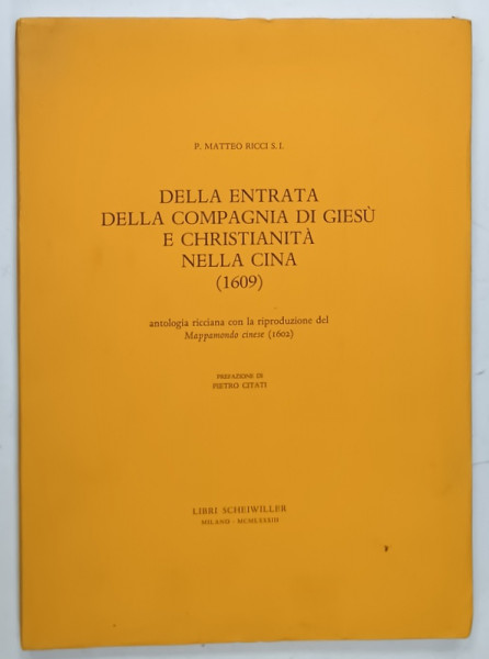 DELLA ENTRATA DELLA COMPAGNIA DI GIESU E CHRISTIANITA NELLA CINA ( 1609 ) di P.MATTEO RICCI . S.I. , 1983 , TEXT IN LIMBA  ITALIANA