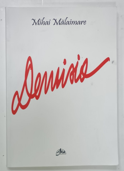 DEMISIA de MIHAI MALAIMARE , 2005
