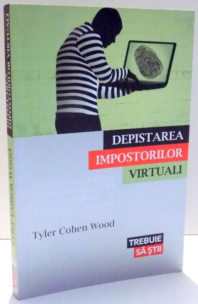 DEPISTAREA IMPOSTORILOR VIRTUALI de TYLER COHEN WOOD, 2014