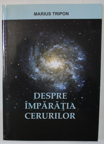 DEPRE IMPARATIA CERURILOR de MARIUS TRIPON , 2016