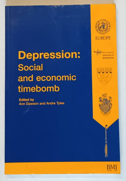 DEPRESSION : SOCIAL AND ECONOMIC TIMEBOMB by ANN DAWSON and ANDRE TYLEE , 2001