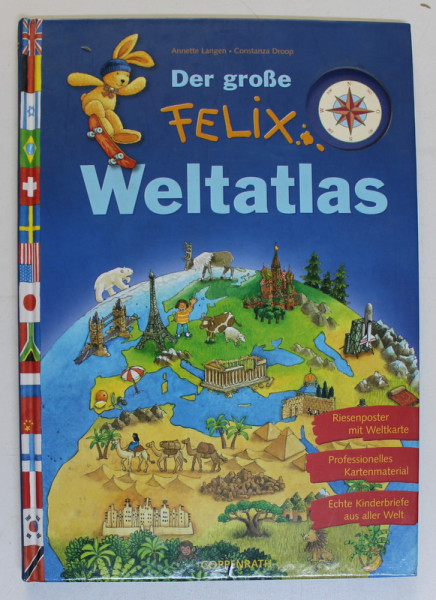 DER GROSE FELIX WELTATLAS , illustrationen von CONSTANZA DROOP , 2007