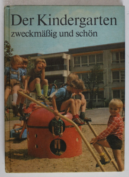 DER KINDERGARTEN , ZWECKMASIG UND SCHON ( GRADINITA DE COPII ) , 1978